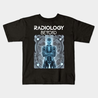 Radiology Beyond Kids T-Shirt